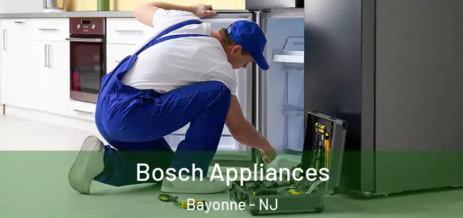 Bosch Appliances Bayonne - NJ