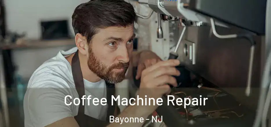 Coffee Machine Repair Bayonne - NJ