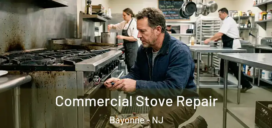 Commercial Stove Repair Bayonne - NJ