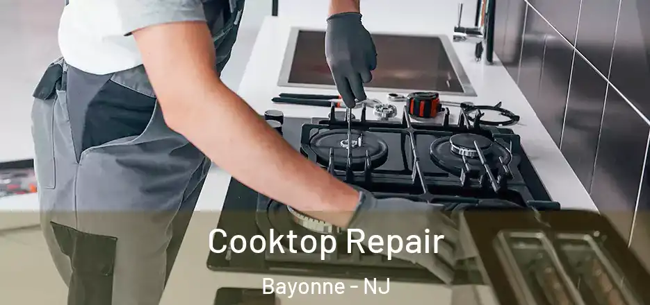Cooktop Repair Bayonne - NJ
