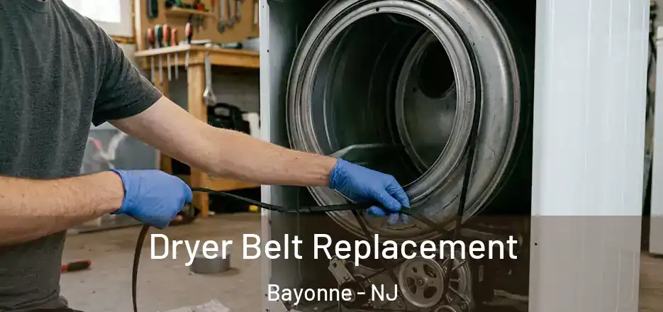 Dryer Belt Replacement Bayonne - NJ