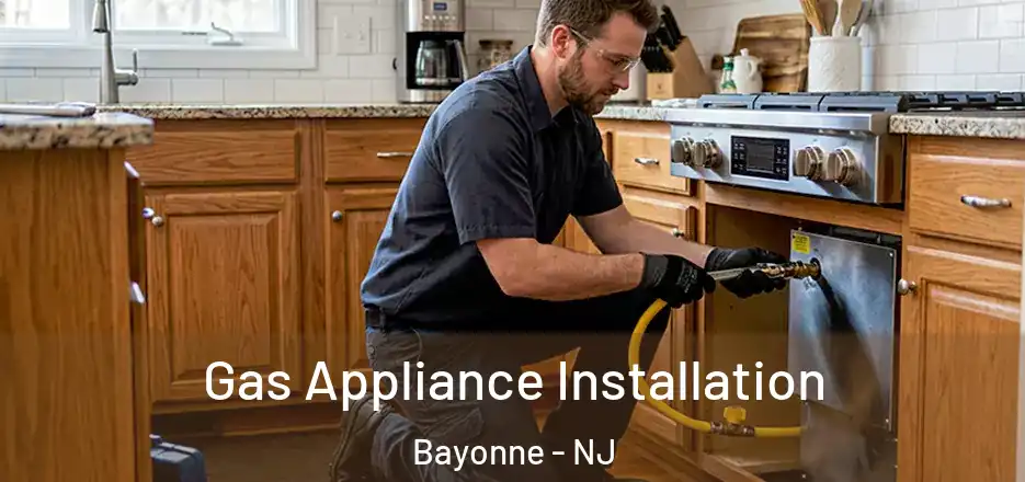 Gas Appliance Installation Bayonne - NJ