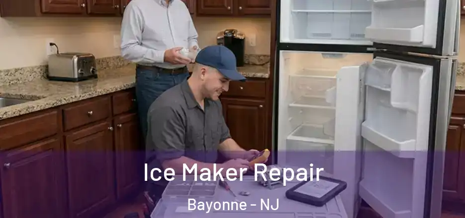 Ice Maker Repair Bayonne - NJ