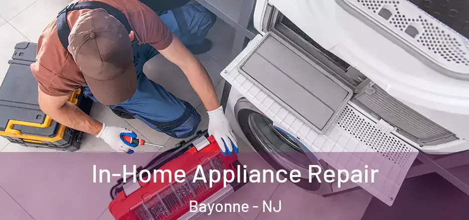 In-Home Appliance Repair Bayonne - NJ