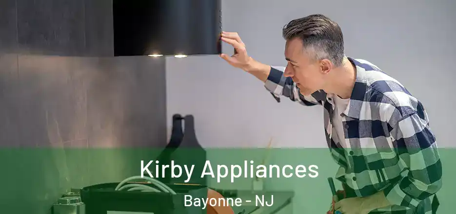 Kirby Appliances Bayonne - NJ