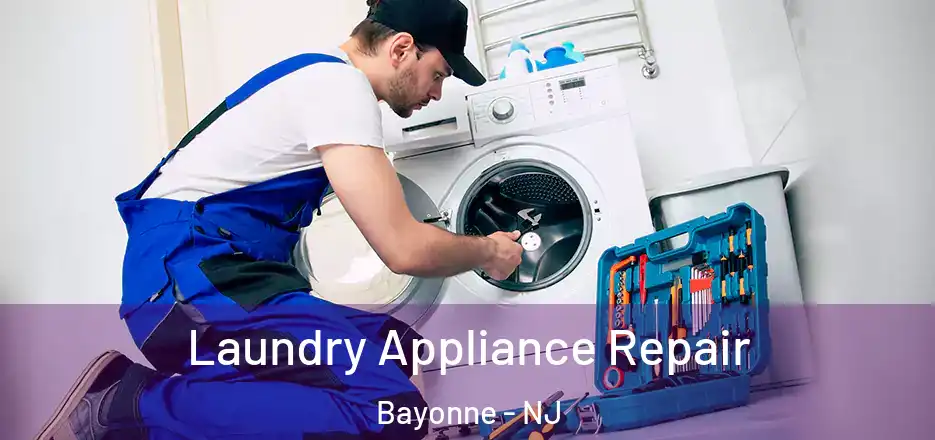 Laundry Appliance Repair Bayonne - NJ