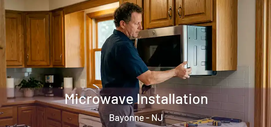 Microwave Installation Bayonne - NJ