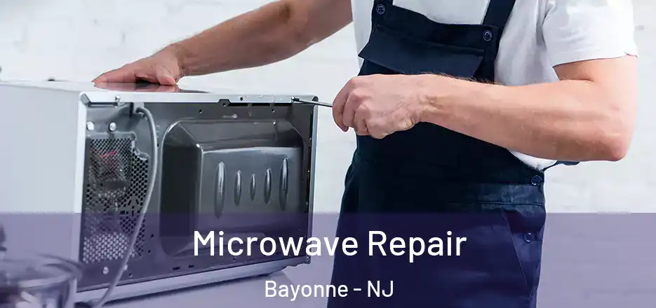 Microwave Repair Bayonne - NJ