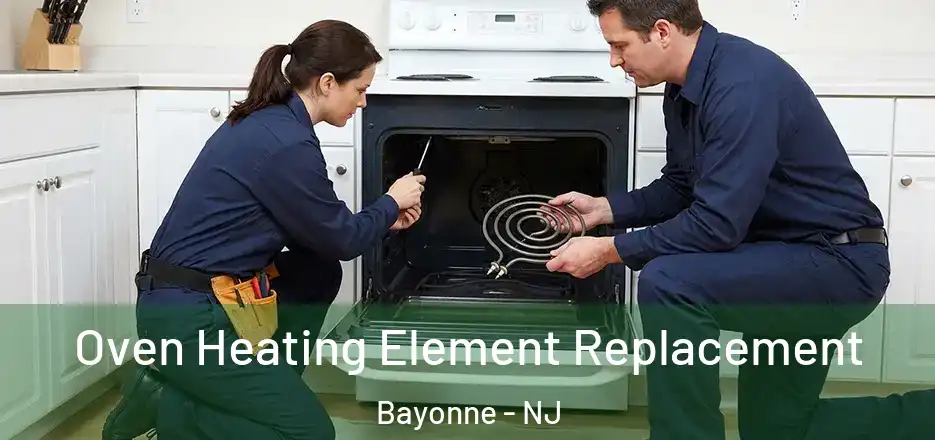 Oven Heating Element Replacement Bayonne - NJ