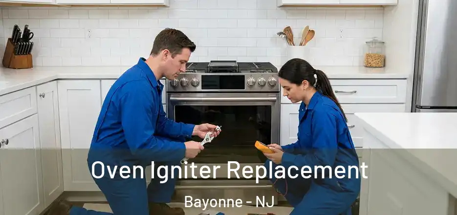 Oven Igniter Replacement Bayonne - NJ