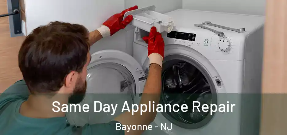 Same Day Appliance Repair Bayonne - NJ