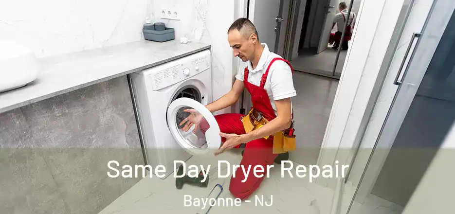 Same Day Dryer Repair Bayonne - NJ