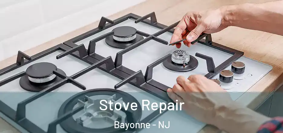 Stove Repair Bayonne - NJ