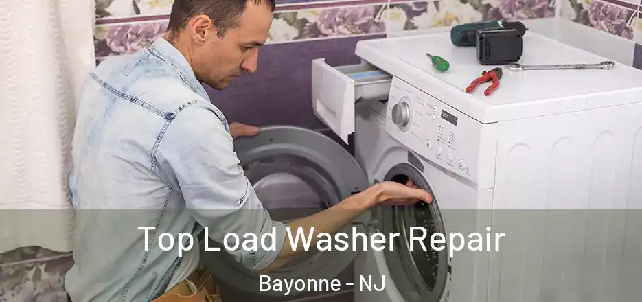 Top Load Washer Repair Bayonne - NJ