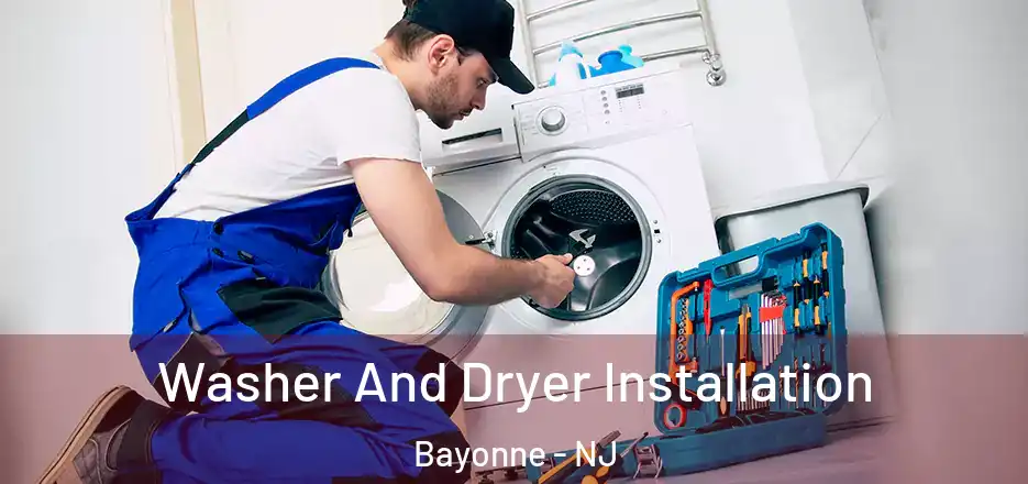 Washer And Dryer Installation Bayonne - NJ