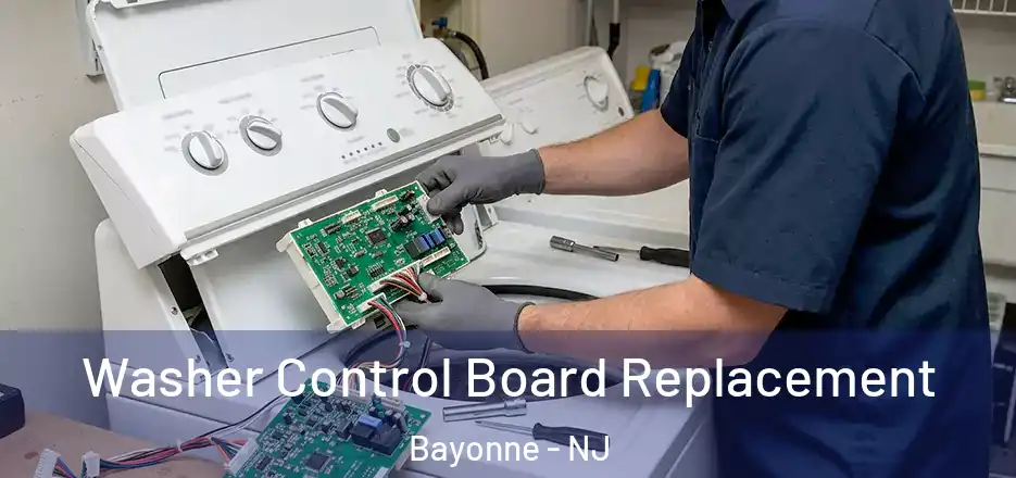 Washer Control Board Replacement Bayonne - NJ