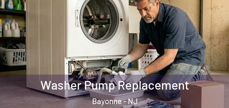 Washer Pump Replacement Bayonne - NJ