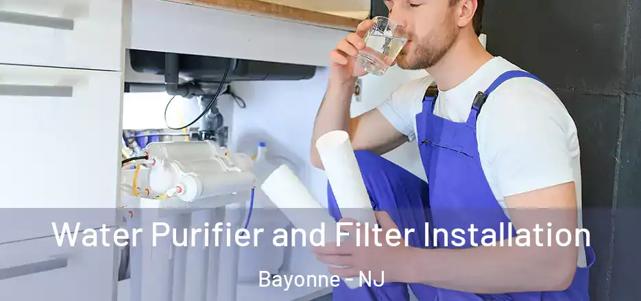 Water Purifier and Filter Installation Bayonne - NJ